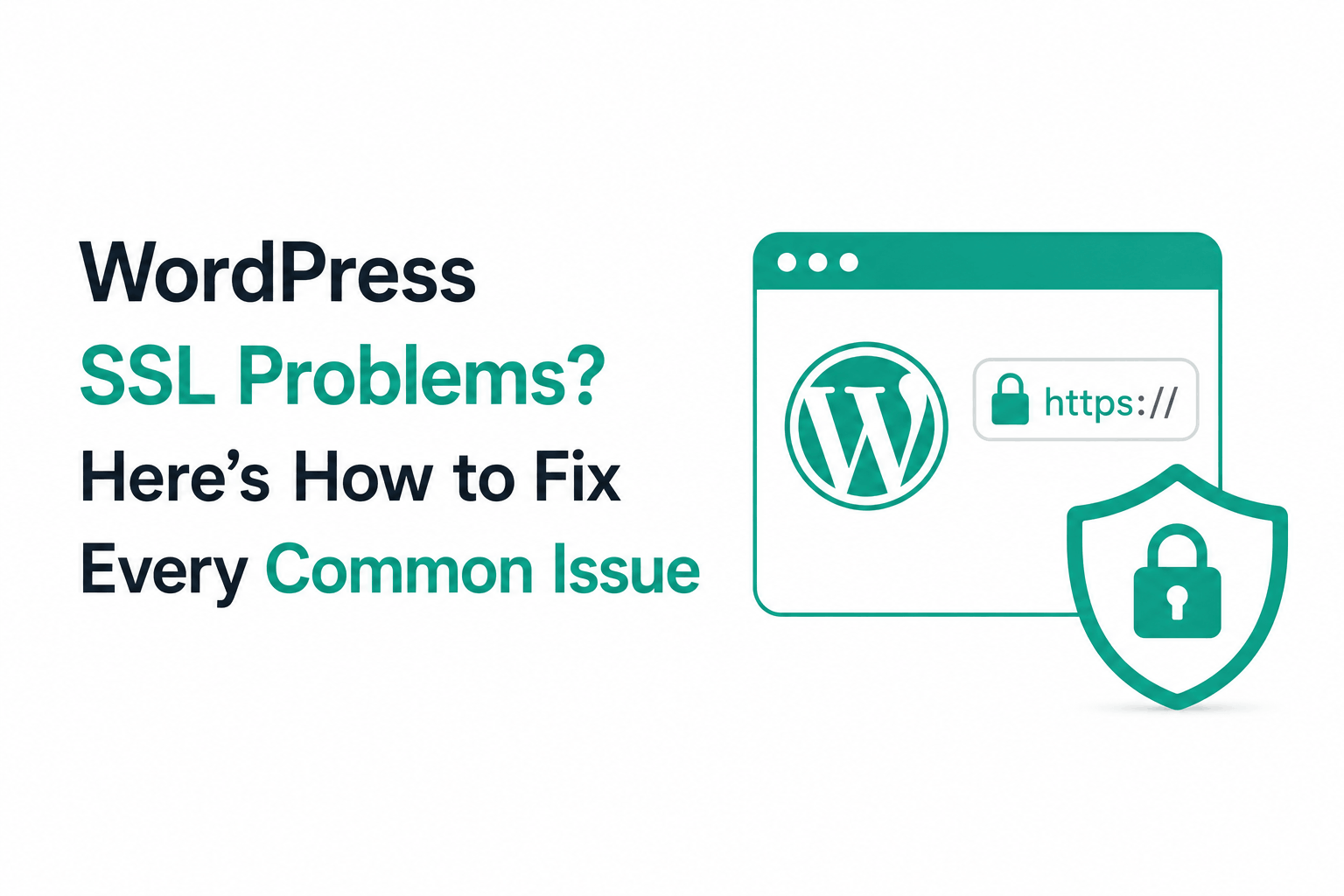 How to Fix WordPress SSL Issues: A Complete Diagnostic Guide for Every Problem