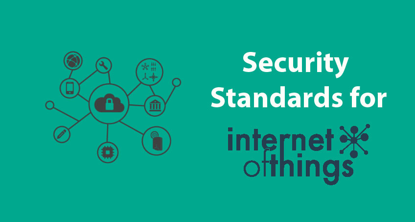Get familiar with Security Standards for Internet of Things