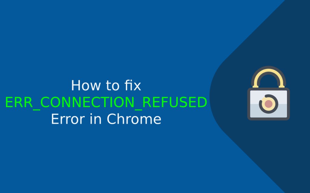 Err_connection_refused | Best Ways to Fix ERR CONNECTION REFUSED Error ...
