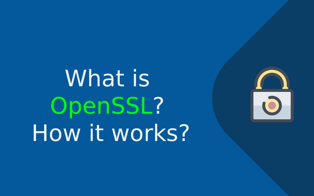What is OpenSSL and How it Works? - A Complete Guide