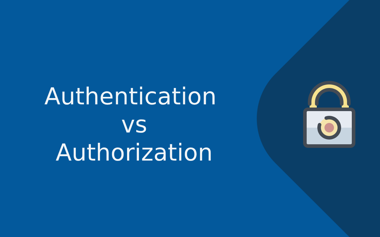 Difference between Authentication vs Authorization