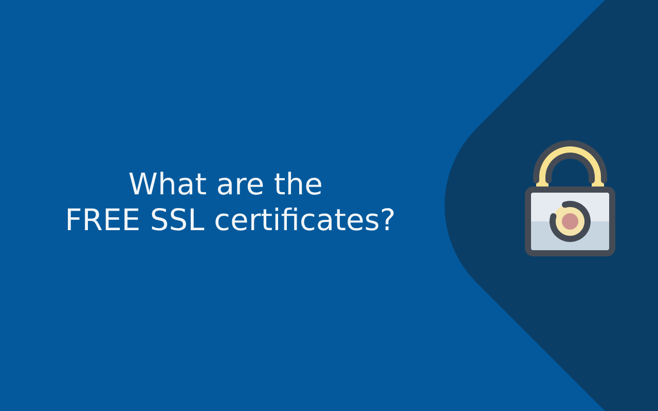 What are the Free SSL Certificates? Are They Worth to Buy?