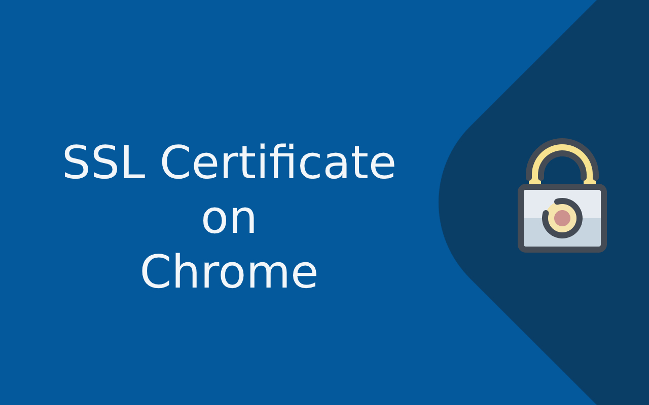 How to Install SSL Certificate on Chrome Browser?
