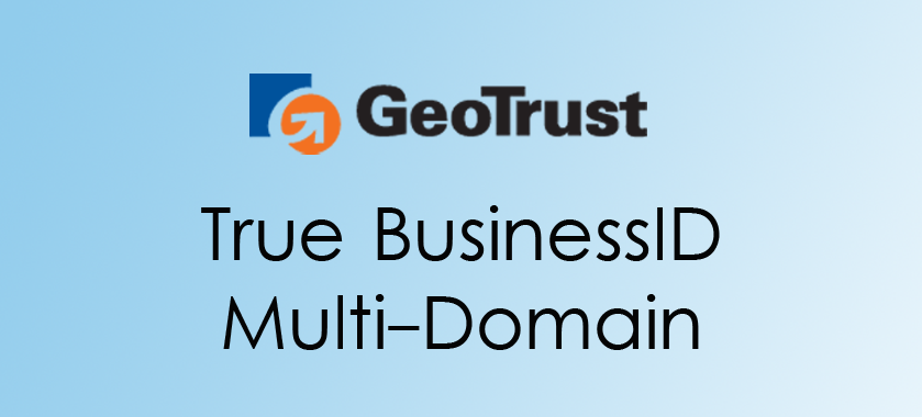 Geotrust True BusinessID Multi-Domain