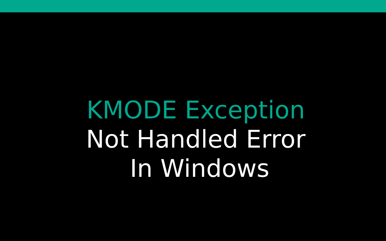 Fixing the KMODE Exception Not Handled Error in Windows