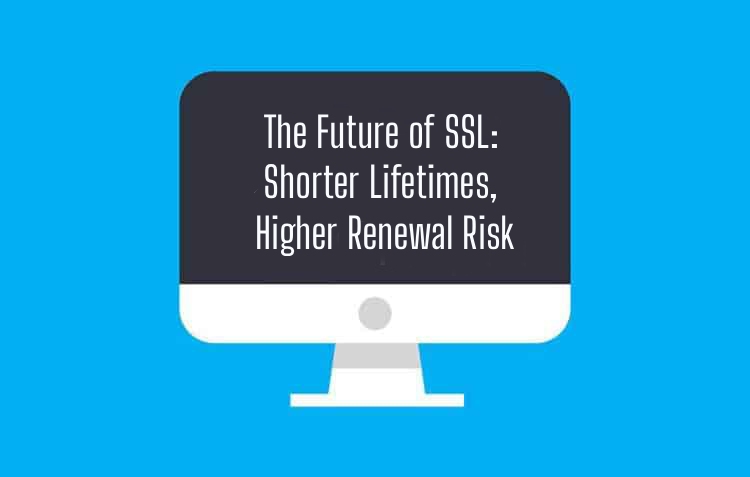 The Future of SSL: Shorter Lifetimes, Higher Renewal Risk