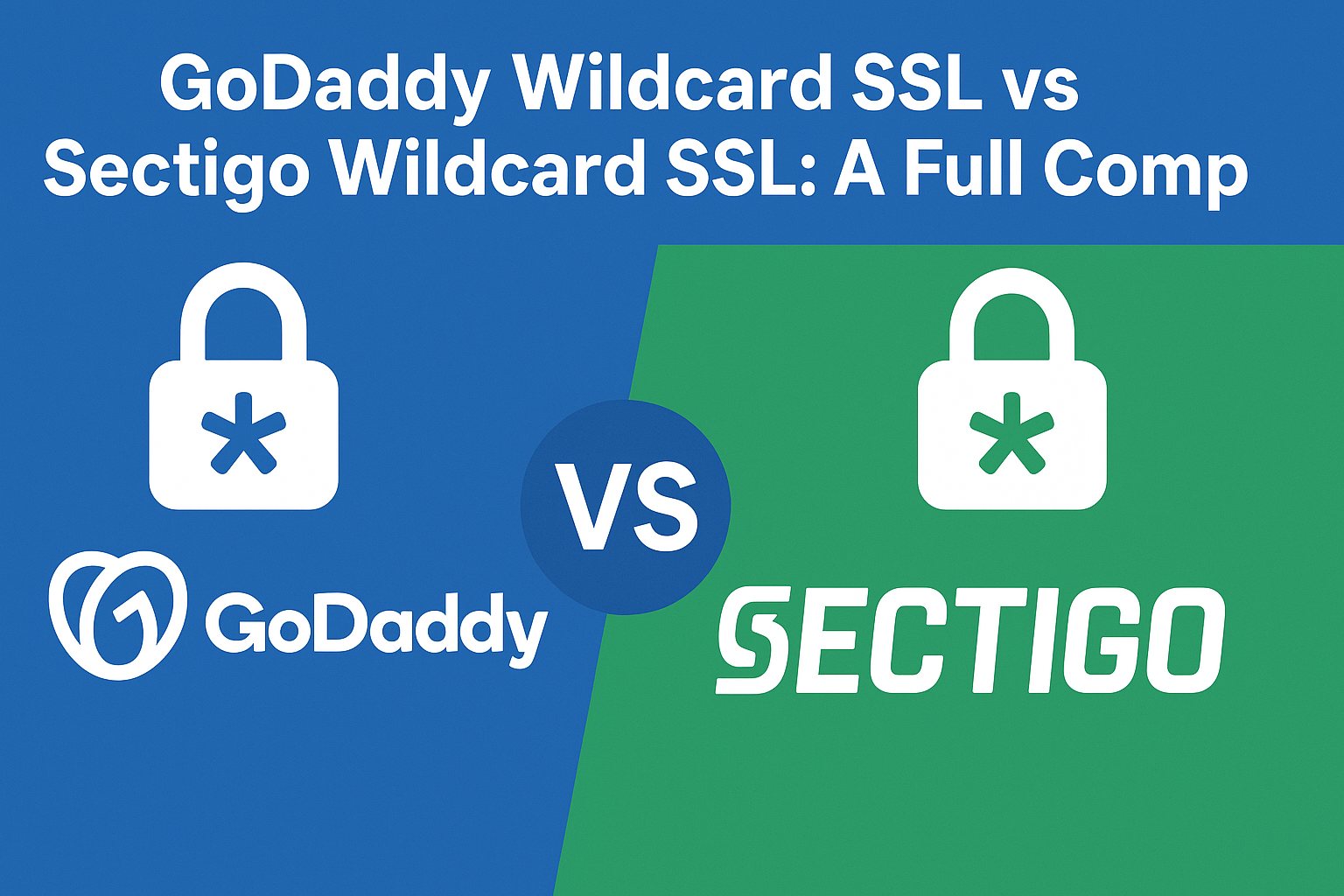 GoDaddy Wildcard SSL vs Sectigo Wildcard SSL: A Full Comparison