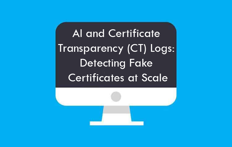 AI and Certificate Transparency (CT) Logs: Detecting Fake Certificates at Scale