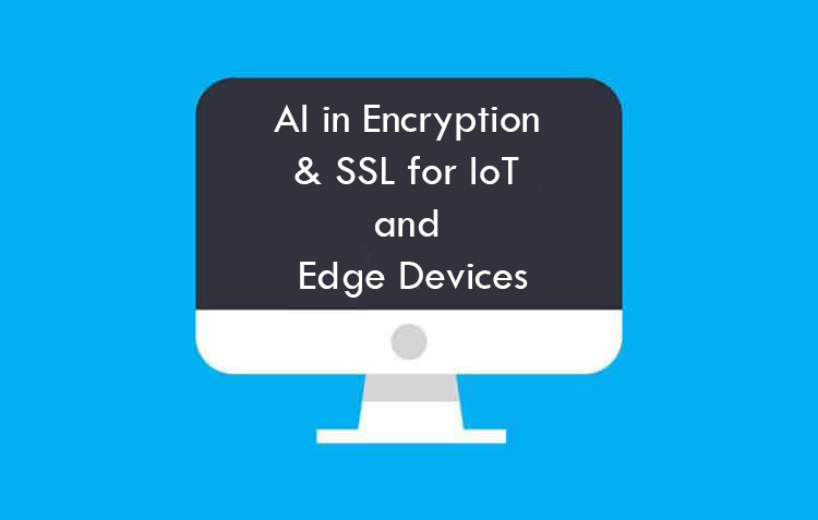 AI in Encryption & SSL for IoT and Edge Devices: Statistics and Trends 2026