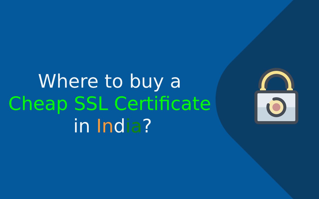 Where to Buy a Cheap SSL Certificate in India?
