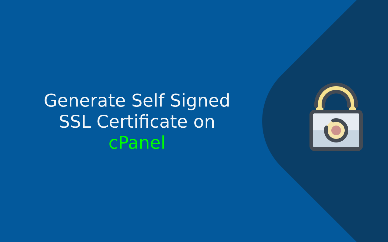 How to Create Self Signed SSL Certificate in cPanel?