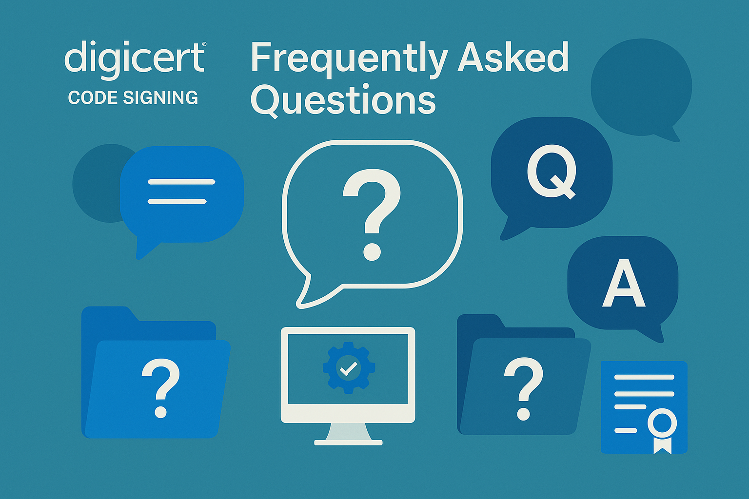 DigiCert Code Signing: Frequently Asked Questions (FAQs)
