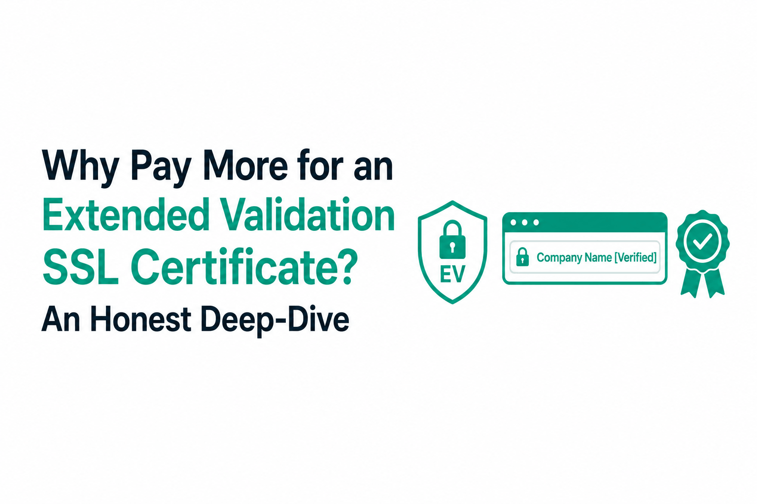 Why Pay More for an Extended Validation SSL Certificate? An Honest Deep-Dive
