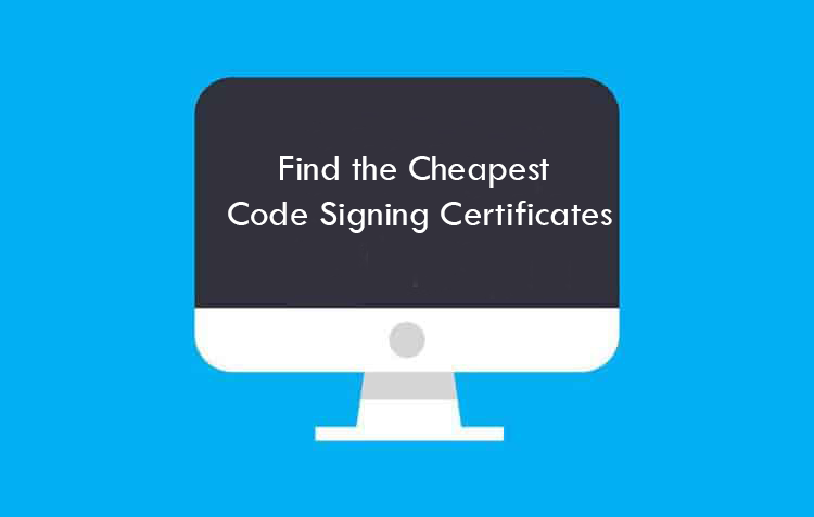 Where to Find the Cheapest Code Signing Certificates? A Complete Guide for 2026