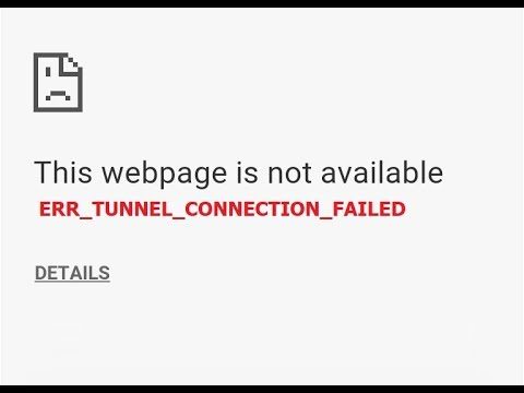 How to Fix ERR_TUNNEL_CONNECTION_FAILED in Google Chrome?