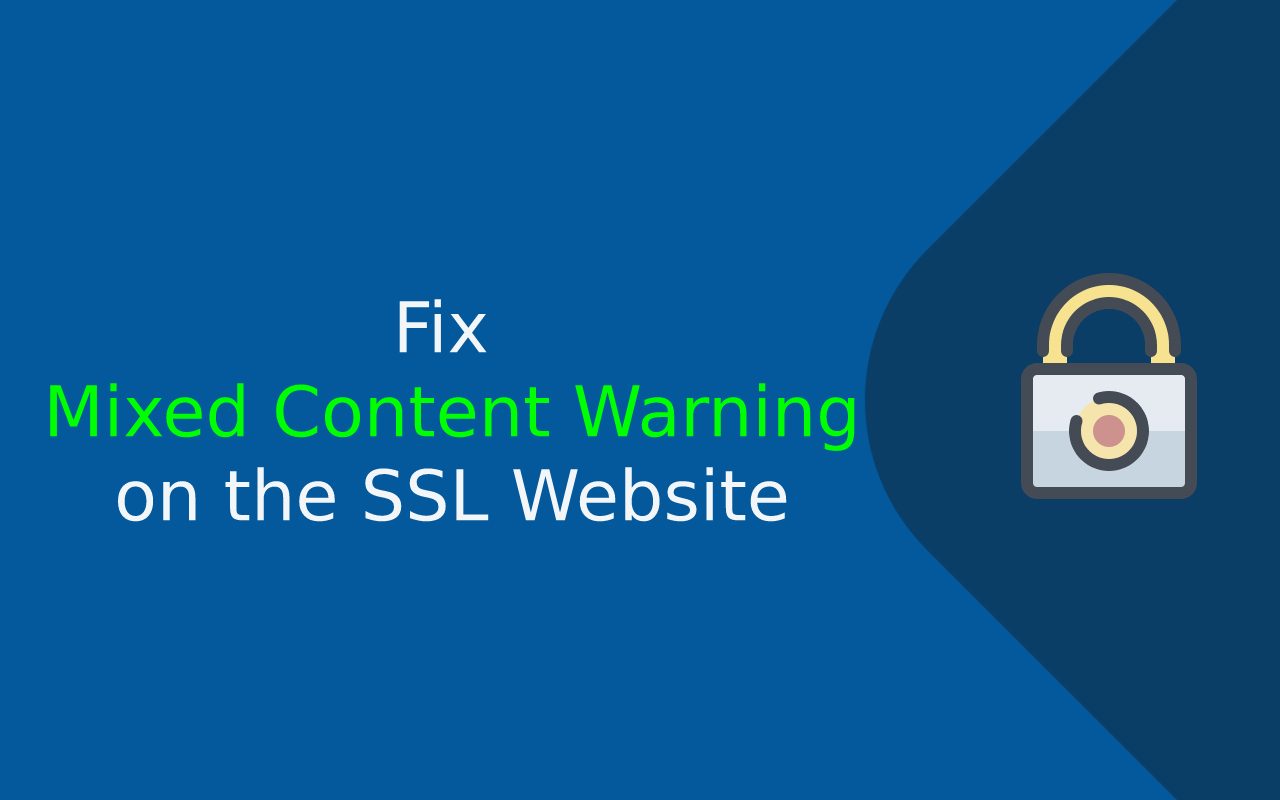 How to Fix Mixed Content Warning on the SSL Website