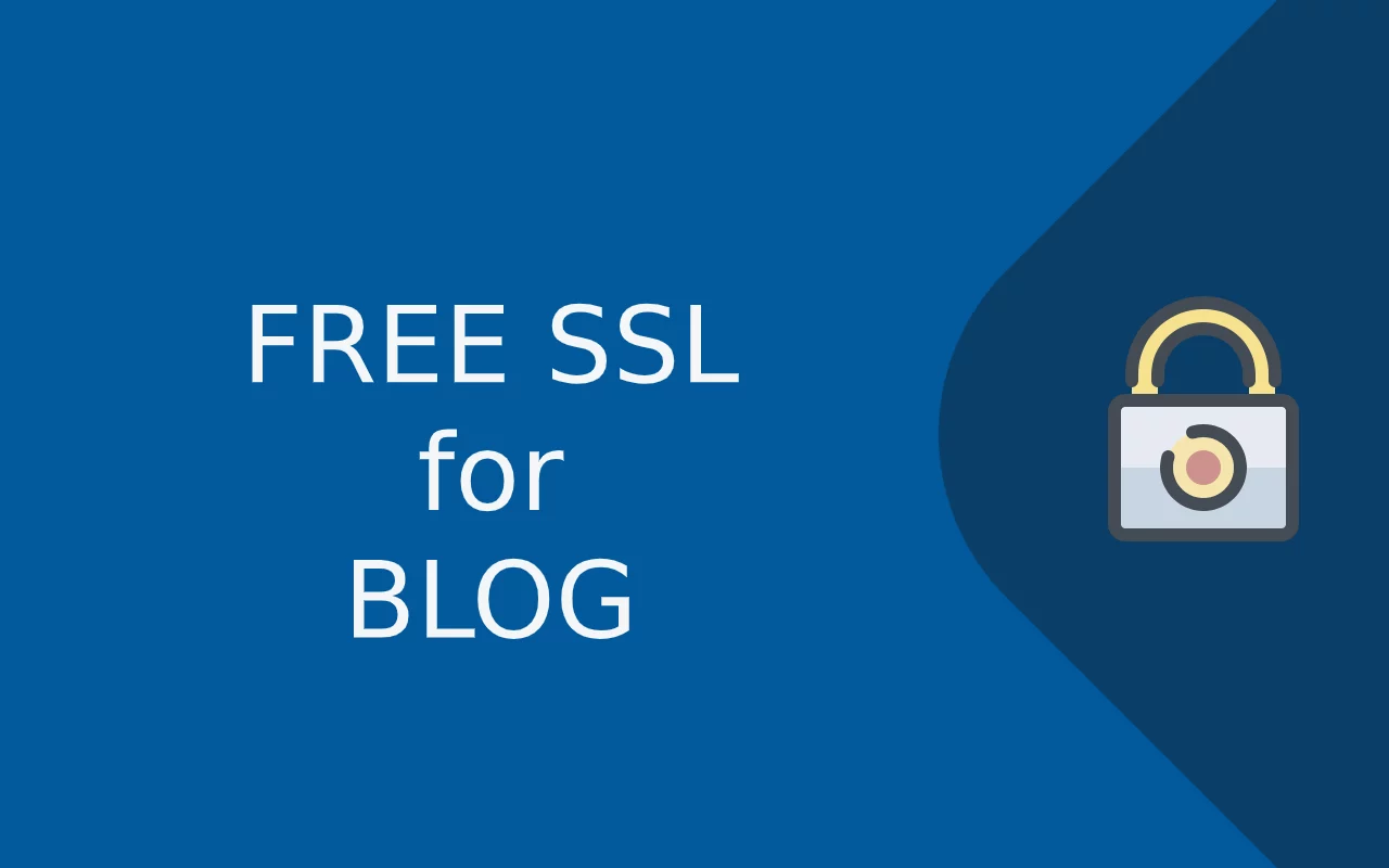 HOW TO GET FREE SSL CERTIFICATES FOR BLOGS?