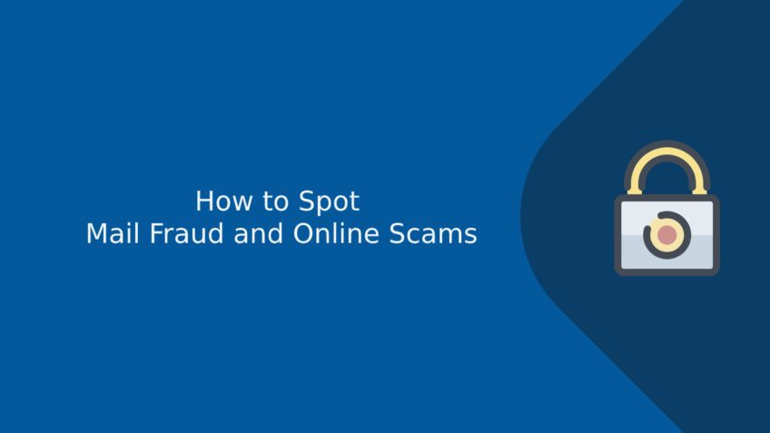 How to Spot Mail Fraud and Online Scams
