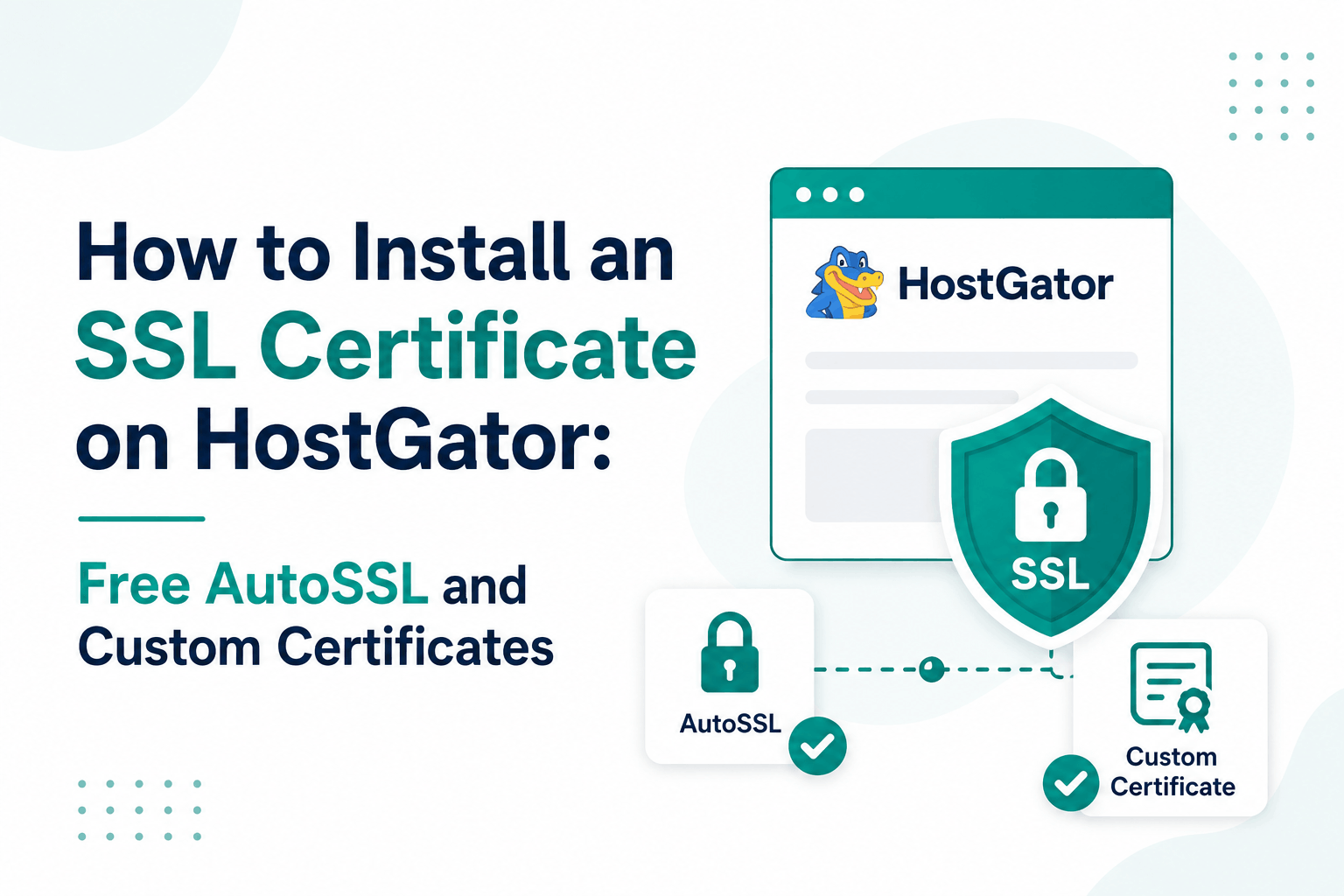 How to Install an SSL Certificate on HostGator: Free AutoSSL and Custom Certificates
