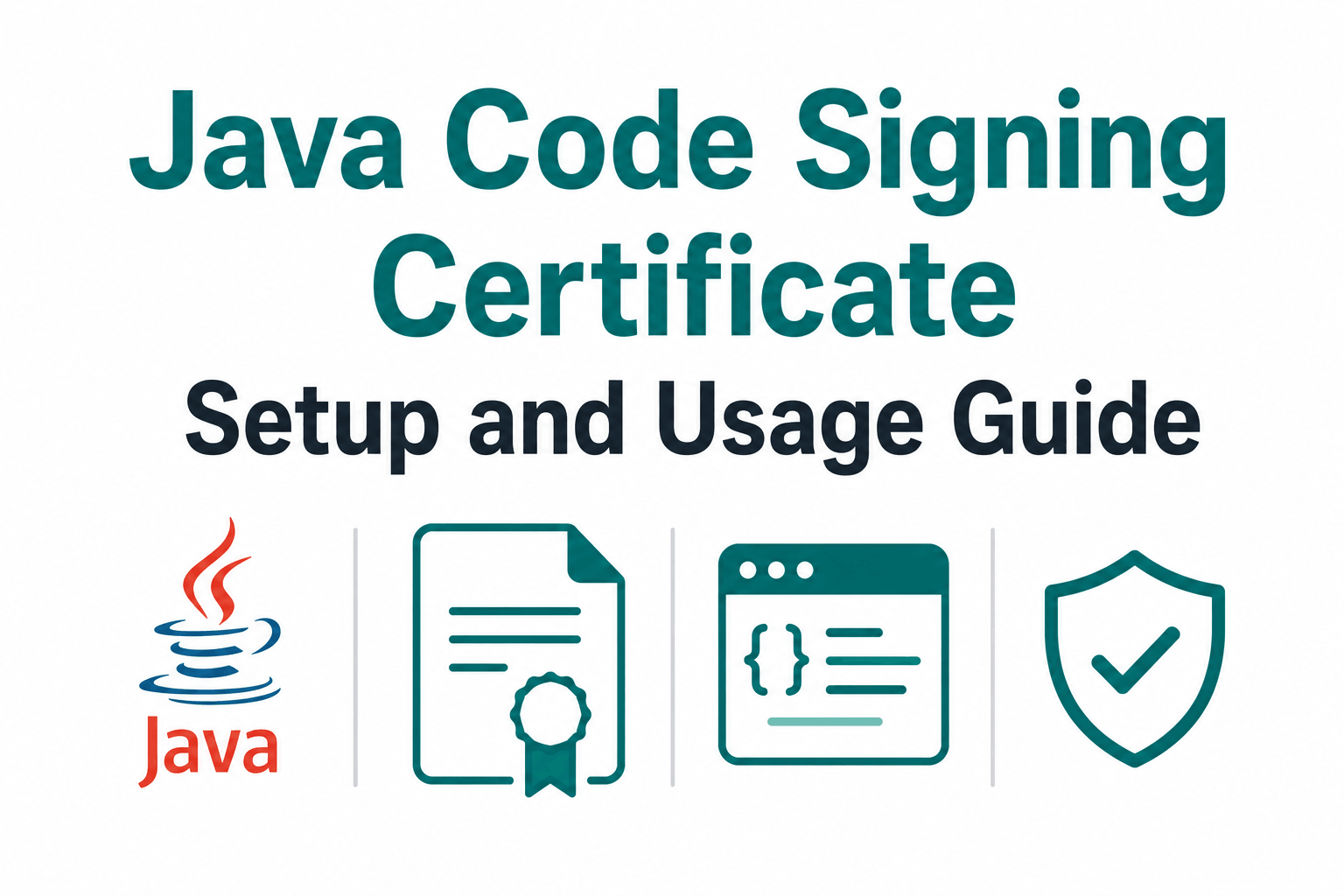Java Code Signing Guide: Keytool, Jarsigner and Certificates