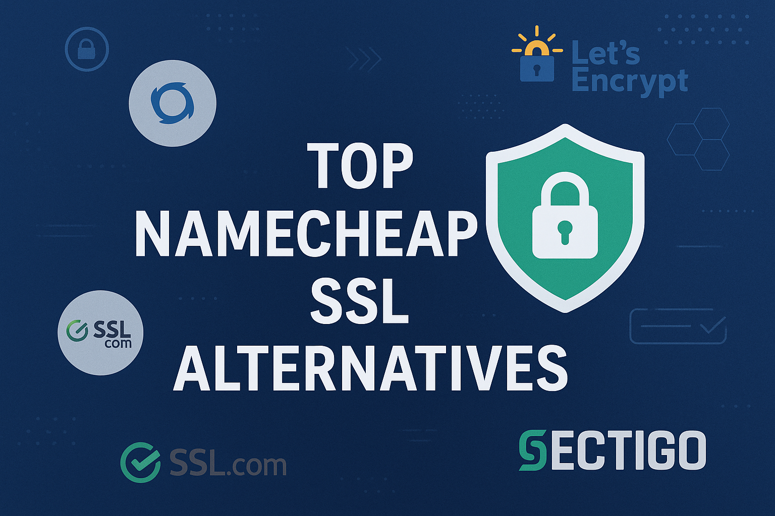 Top Namecheap SSL Alternatives in 2025: Affordable & Trusted SSL Providers Compared