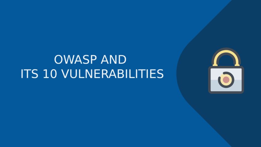 OWASP AND ITS 10 VULNERABILITIES