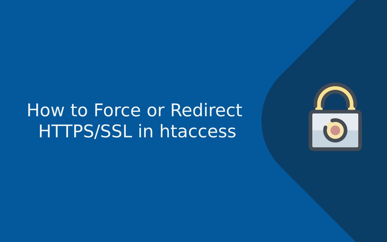 How to Force or Redirect HTTPS/SSL in htaccess
