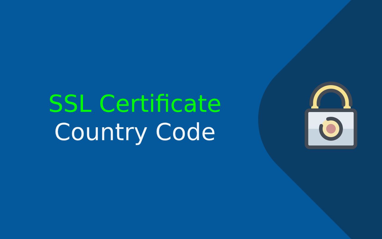 SSL Certificate Country Codes to Generate CSR