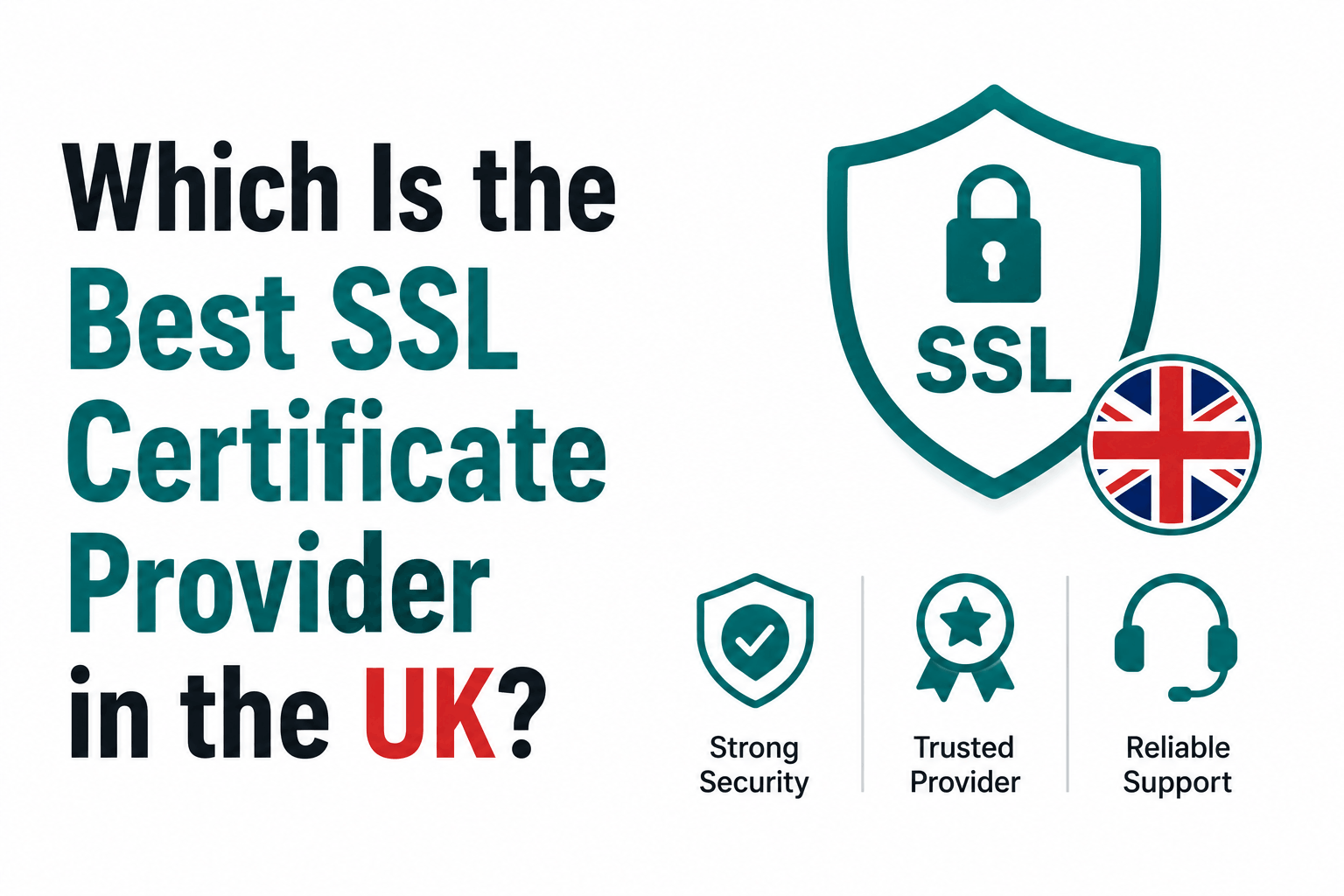 Best UK SSL Providers: Compare Prices, Features and Support