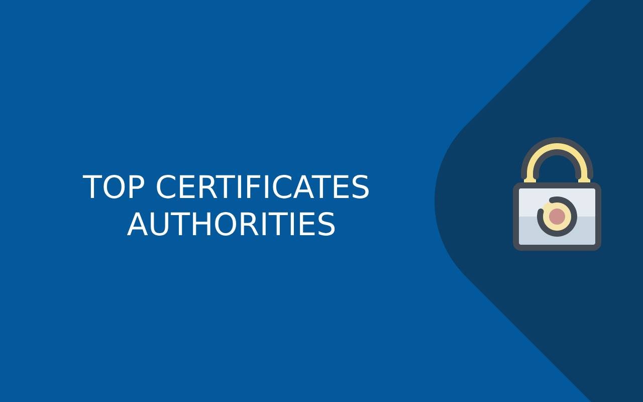 TOP CERTIFICATES AUTHORITIES IN 2025