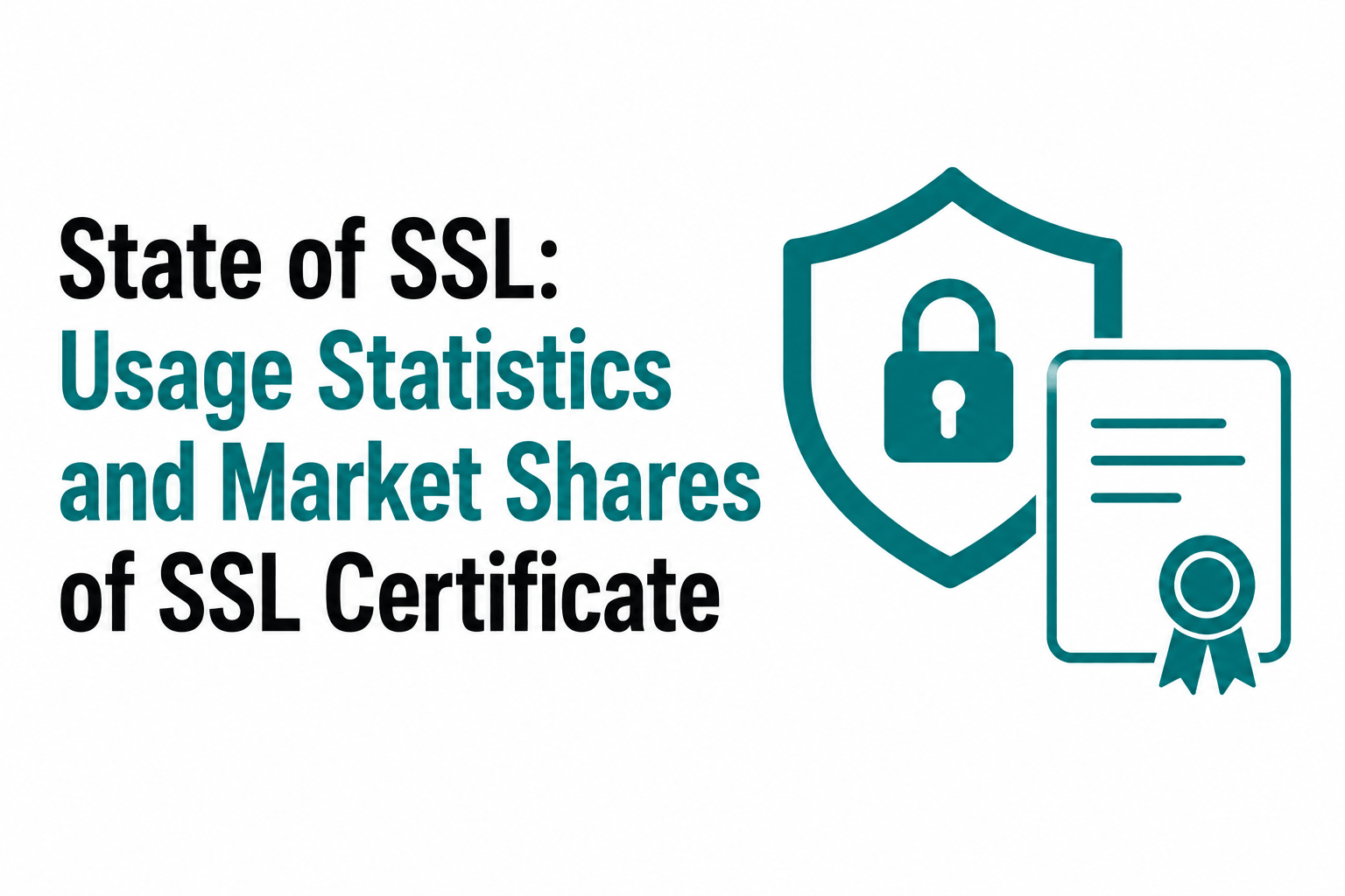 State of SSL 2026: Usage Statistics and Market Shares of SSL Certificate 2026