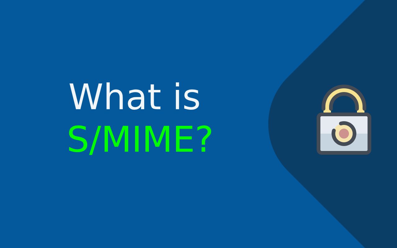 What is S/MIME (Secure/Multipurpose Internet Mail Extensions)?