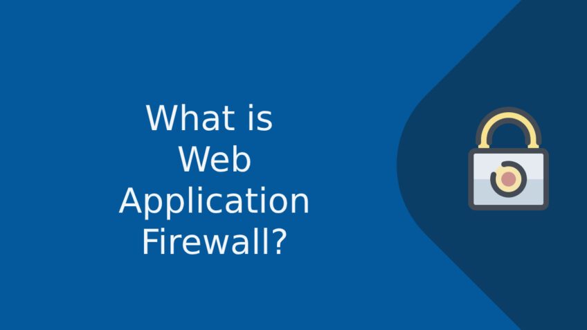 What is Web Application Firewall & How it Works?