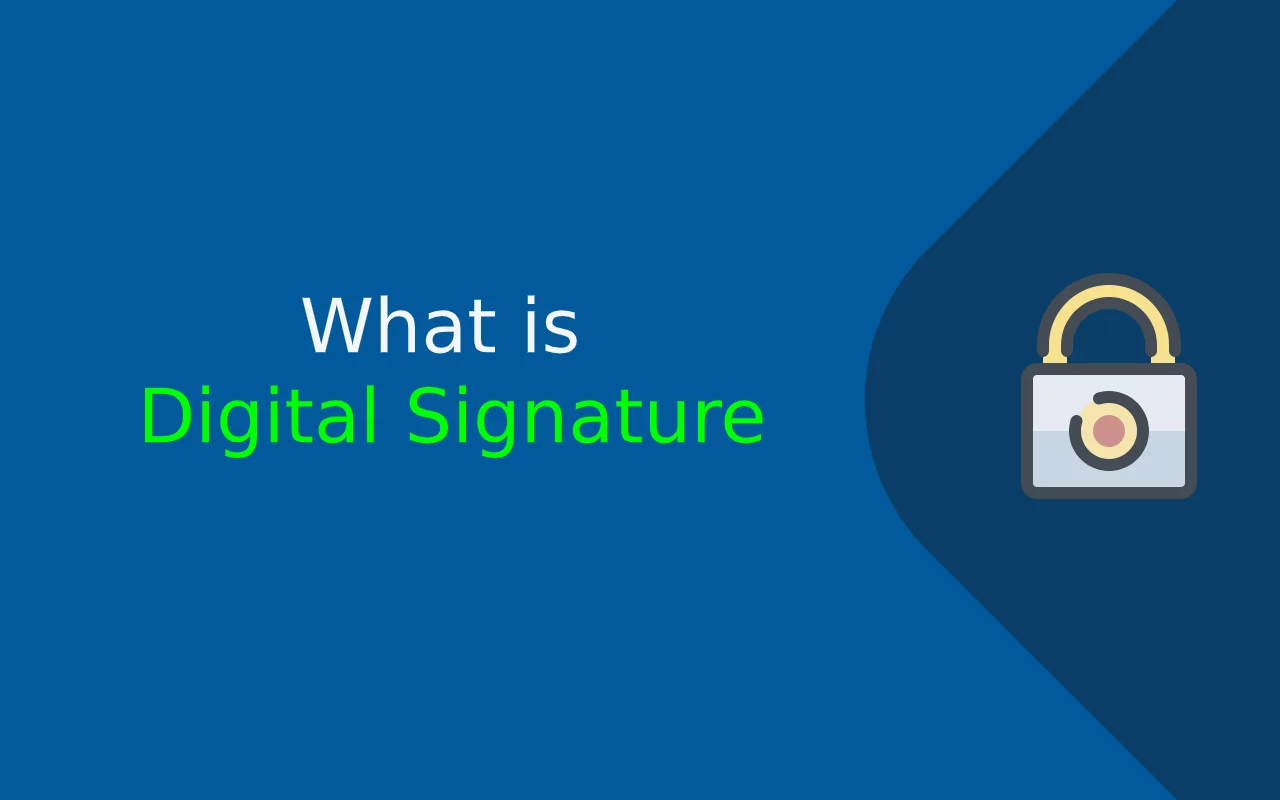What is a Digital Signature? How Digital Signatures Work?
