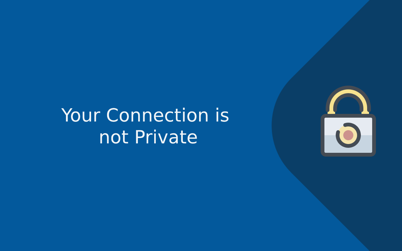 Your Connection Is Not Private – How to Fix?