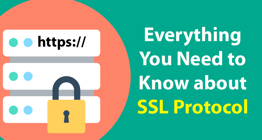 Everything You Need to Know about SSL Protocol